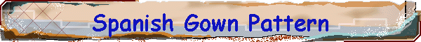 Spanish Gown Pattern