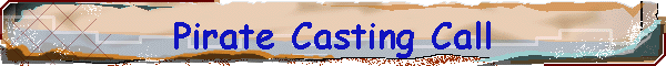 Pirate Casting Call
